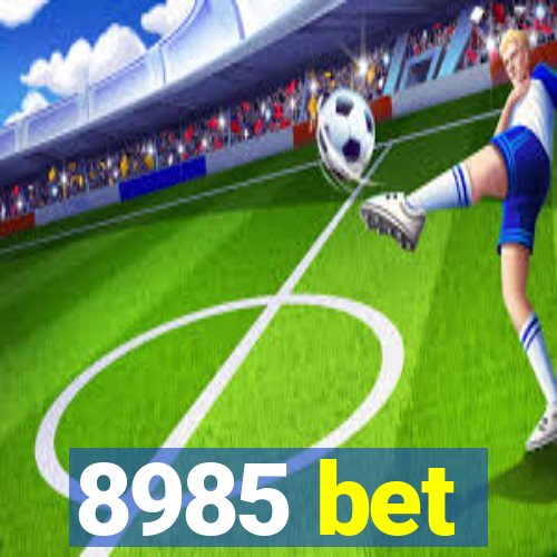 8985 bet